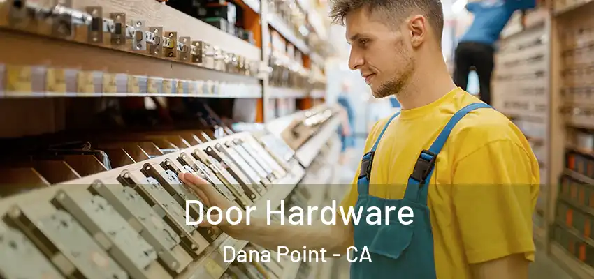  Door Hardware Dana Point - CA